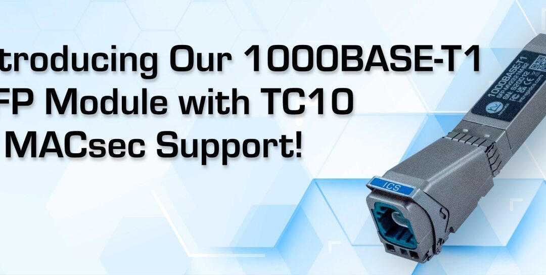 The All New MACsec and TC10 SFP Module!